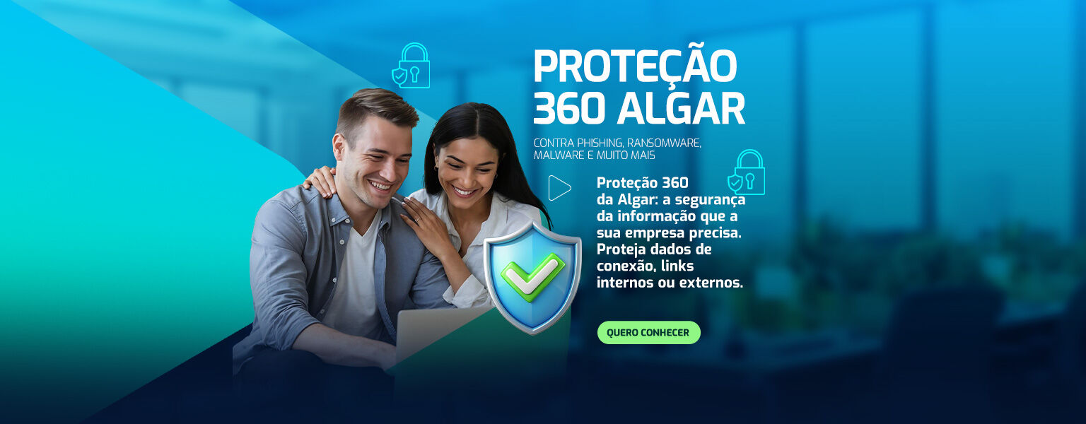Proteção 360 Algar contra Phishing, Ransomware, Malware e +