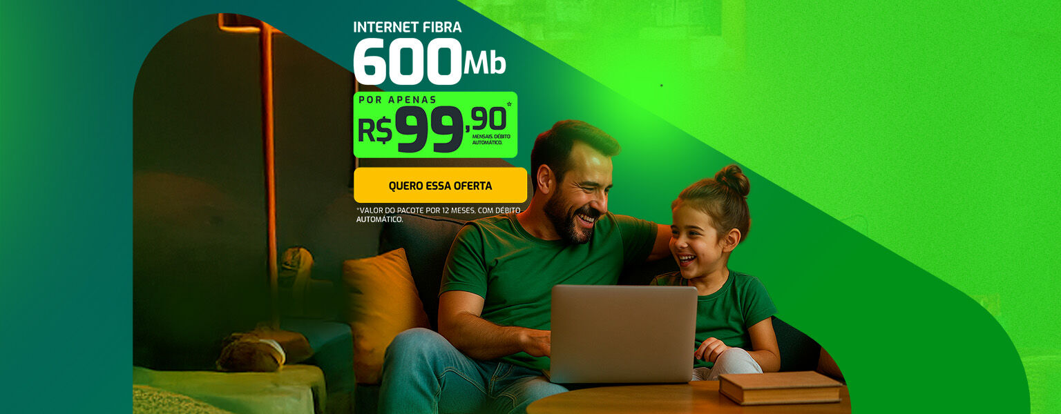 Internet 600 Mega por apenas R$ 99,90